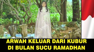 Arwah keluar dari kubur dan pulang kerumah di bulan suci ramadhan !