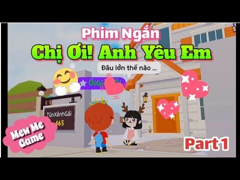 Play Together | Phim Ngắn - "Chị Ơi Anh Yêu Em" Chuyện Tình Cô Nàng 2k4 Và Nhóc 2k12