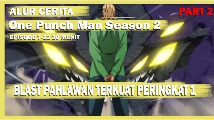 Alur Cerita One Punch Man Season 2 Part 2 - Mencari Blast Pahlawan Terkuat Peringkat 1