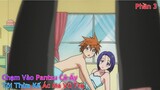 Chạm Vào Pantsu Của Cô Ấy...Tôi Thừa Kế Ác Ma Vũ Trụ - Phần 3 | Tóm Tắt Anime Hay