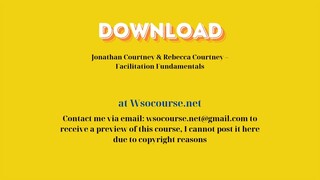 Jonathan Courtney & Rebecca Courtney – Facilitation Fundamentals – Free Download Courses