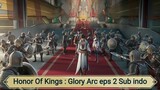 Honor Of Kings : Glory Arc eps 2 Sub indo