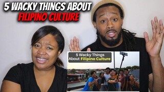 🇵🇭 American Couple Reacts "5 Wacky Things About Filipino Culture"