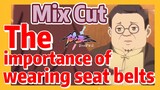 [The daily life of the fairy king]  Mix cut | The importance of wearing seat belts