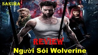 REVIEW PHIM NGƯỜI SÓI WOLVERINE || THE WOLVERINE || SAKURA REVIEW