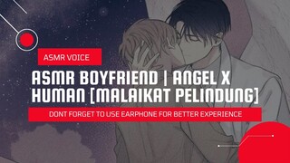 ASMR BOYFRIEND [13+] | MALAIKAT PELINDUNGMU [ANGEL X HUMAN]