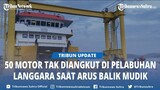 50 Motor Tak Terangkut di Pelabuhan Langara Konawe Kepulauan Tujuan Kendari Saat Arus Balik Lebaran