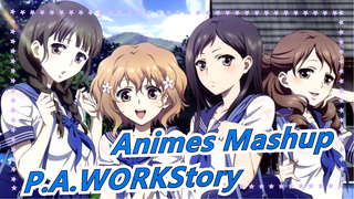 P.A.WORKStory | Cooperated  MAD | Animes Mashup