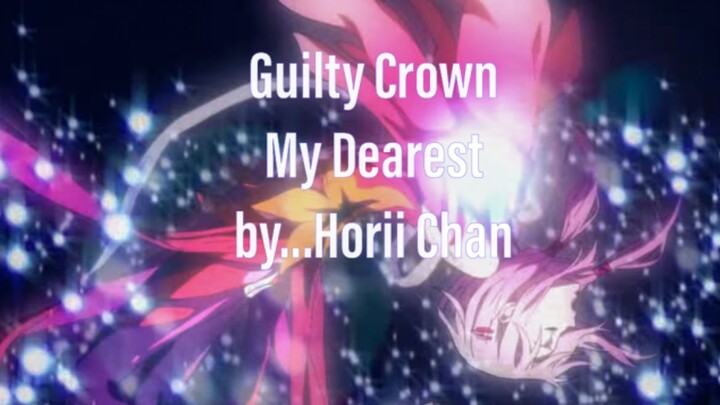 Guilty Crown - My Dearest by...Horii Chan