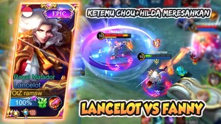 LANCELOT VS FANNY, LANCELOT CARRY THE GAME, KETEMU CHOU+HILDA MERESAHKAN