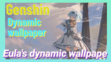 [Genshin,  Dynamic wallpaper] Eula's dynamic wallpaper