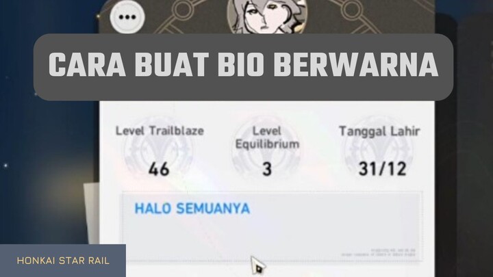 Cara Membuat Bio berwarna di Honkai Star Rail