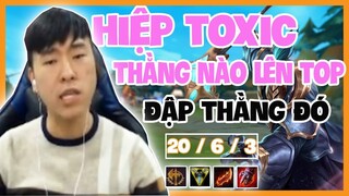 Hiệp Toxic Cầm Jax Thằng Nào Lên Top Đập Luôn Thằng Đó