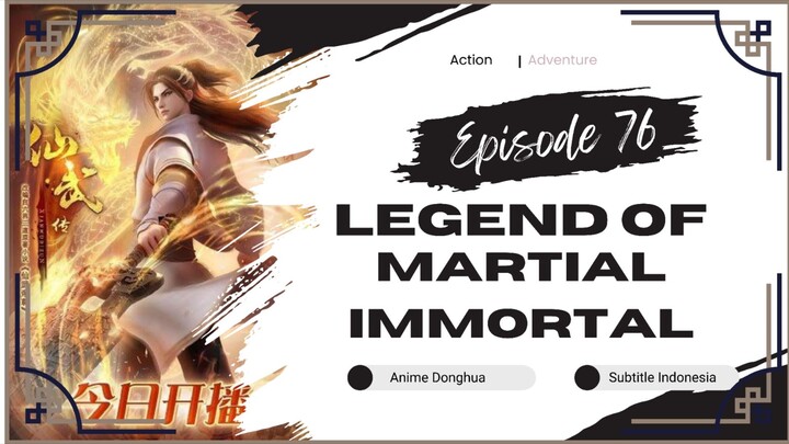 Legend Of Martial Immortal Episode 76 Sub Indo