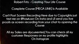 Robert Fritz Course Creating Your Life Course download