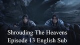 Shrouding The Heavens Episode 13 English Sub