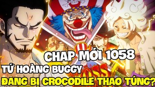 CHAP MỚI OP 1058 | TỨ HOÀNG BUGGY BỊ ĐIỀU KHIỂN?! | NAMI CÓ HAKI BÁ VƯƠNG?!