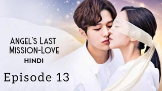 Angle's last mission love💝Episode 13