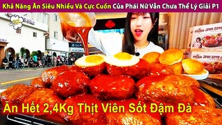 Khả Năng Ăn Siêu Nhiều Và Cực Cuốn Của Phái Nữ Chưa Thể Lý Giải P1 | Review Con Người Và Cuộc Sống