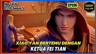 BTTH Season 5 Episode 96 Bagian 2 Subtitle Indonesia - Terbaru Xiao Yan bertemu dengan Fei Tian