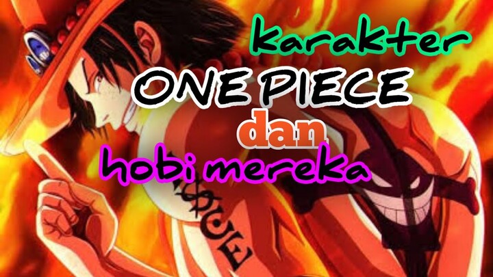 karakter one piece dan hobi mereka