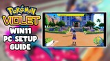 Fully Setup & Play Pokémon Violet on Windows 11 PC