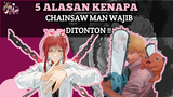 5 ALASAN CHAINSAWMAN WAJIB DI TONTON #anime #BstationTalentHunt4 #AivyWibS #bestofbest