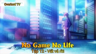 No Game No Life Tập 12 - Vất vả rồi