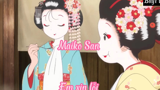 Maiko San _Tập 7 Em xin lỗi