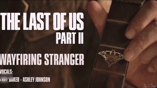 [เฟรม 4K60] The Last of Us Part 2 "Wayfaring Stranger" GMV | โดย Cem