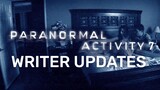 Paranormal Activity 7 - Writer Updates