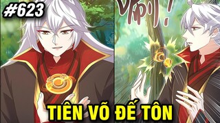 Tiên Võ Đế Tôn Chap 623 | Review Phim Truyện Tranh Hay | Lệ Phi Vũ