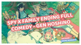 SPY x FAMILY Ending Full -「Comedy」bởi Gen Hoshino Vietsub