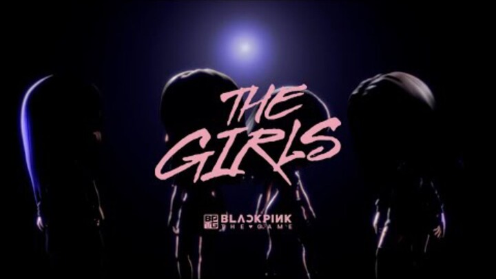BLACKPINK-'THE GIRLS' M/V TEASER | BLACKPINK THE GAME