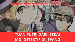 TUAN PUTRI DARI ISEKAI MENJADI DETEKTIF SWASTA DI JEPANG