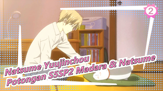 [Natsume Yuujinchou | Madara / Natsume Takashi] Potongan S5SP2 Madara & Natsume_2