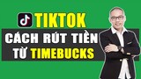 Rút tiền TikTok - Cách xác thực, thanh toán từ Timebucks