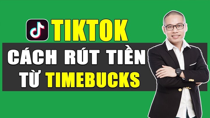 Rút tiền TikTok - Cách xác thực, thanh toán từ Timebucks