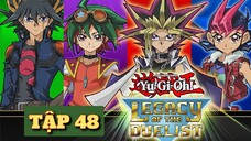 VUA TRÒ CHƠI YU-GI-OH TẬP 48 THUYẾT MINH