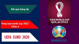 Kết quả bóng đá Vòng loại wc 2022, Việt nam giành chiến thắng trước Malai, khai mạc euro 20