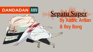 AMV Sepatu Super dengan Dandadan