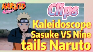 [NARUTO]  Clips |  Kaleidoscope Sasuke VS Nine tails Naruto