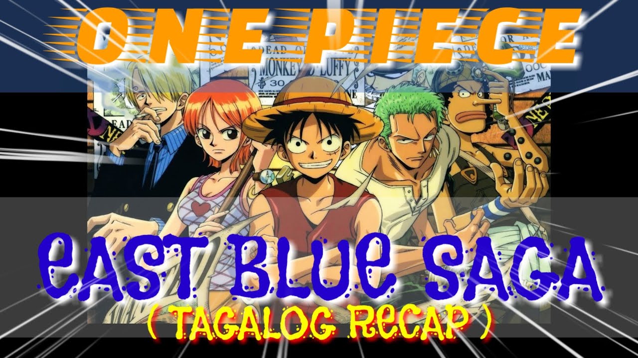 ONE PIECE the beginning EAST BLUE SAGA tagalog RECAP Luffy Zoro Ussop Sanji Nami BiliBili