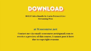 BOLD Video Bundle by Luria Petrucci Live Streaming Pros – Free Download Courses