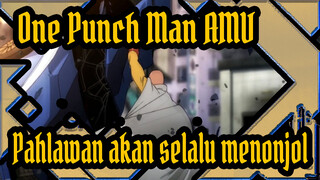 [One Punch Man AMV] Pahlawan akan selalu menonjol