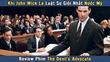 [Review Phim] Chàng Luật Sư John Wick Vì Tham Vọng Quyền Lực Mà Bán Mình