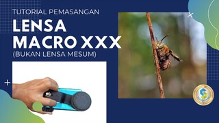 Tutorial Pemsangan Holder & Lensa Macro XXX - Lensa Macro Bokeh Joss - Bukan Lensa Mesum