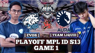 EVOS VS TEAM LIQUID AURA ID GAME 1 PLAYOFF MPL ID S13 !! GILA SAMPE 32 MENIT!