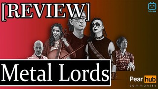 รีวิว Metal Lords เมทัลลอร์ด