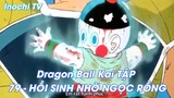 Dragon Ball Kai TẬP 79 - HỒI SINH NHỜ NGỌC RỒNG